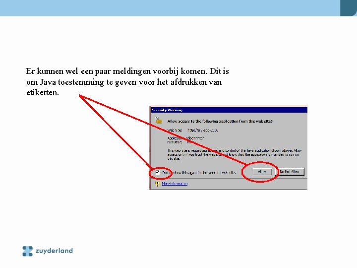 Er kunnen wel een paar meldingen voorbij komen. Dit is om Java toestemming te