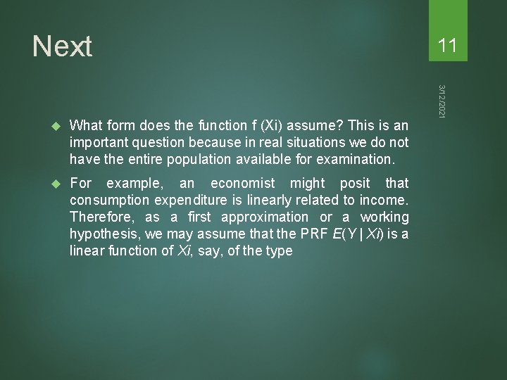 Next What form does the function f (Xi) assume? This is an important question