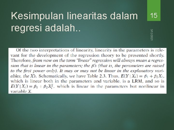15 3/12/2021 Kesimpulan linearitas dalam regresi adalah. . 