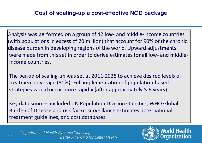 Cost of scaling-up a cost-effective NCD package Analysis was performed on a group of