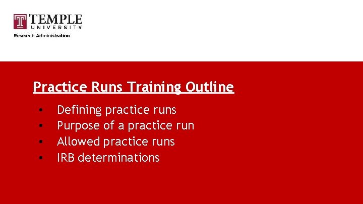 Practice Runs Training Outline • • Defining practice runs Purpose of a practice run