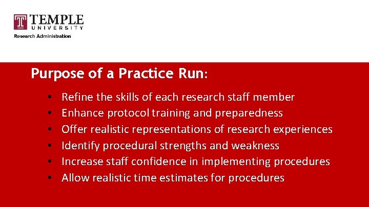 Purpose of a Practice Run: • • • Refine the skills of each research