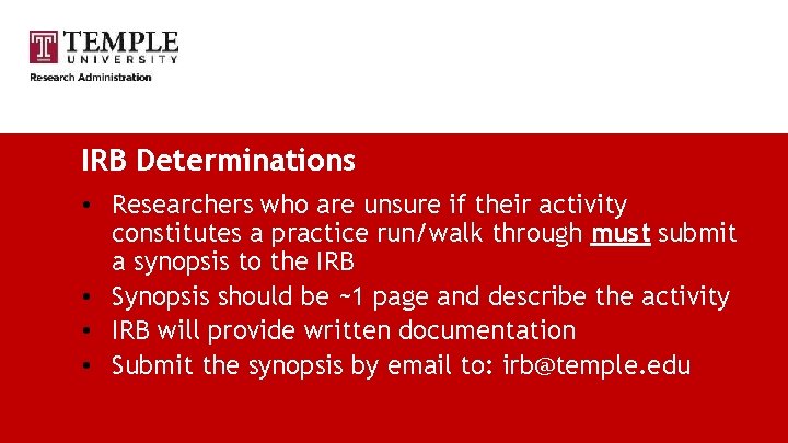 IRB Determinations • Researchers who are unsure if their activity constitutes a practice run/walk