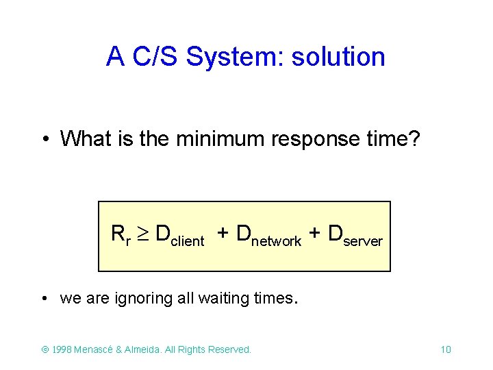 A C/S System: solution • What is the minimum response time? Rr Dclient + A C/S System: solution • What is the minimum response time? Rr Dclient +