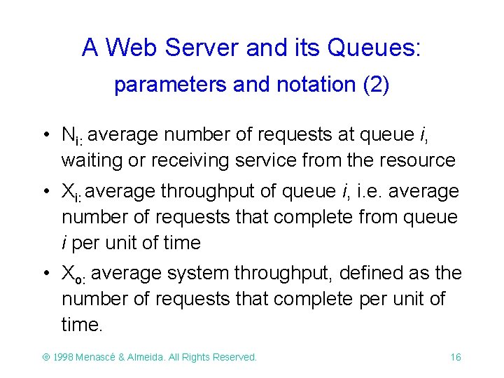 A Web Server and its Queues: parameters and notation (2) • Ni: average number A Web Server and its Queues: parameters and notation (2) • Ni: average number