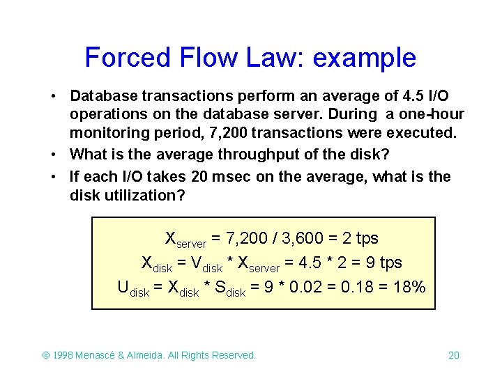 Forced Flow Law: example • Database transactions perform an average of 4. 5 I/O Forced Flow Law: example • Database transactions perform an average of 4. 5 I/O