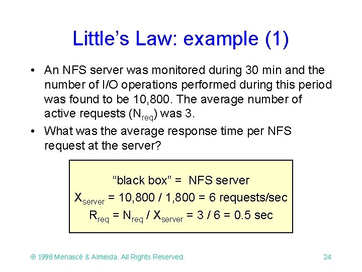 Little’s Law: example (1) • An NFS server was monitored during 30 min and Little’s Law: example (1) • An NFS server was monitored during 30 min and