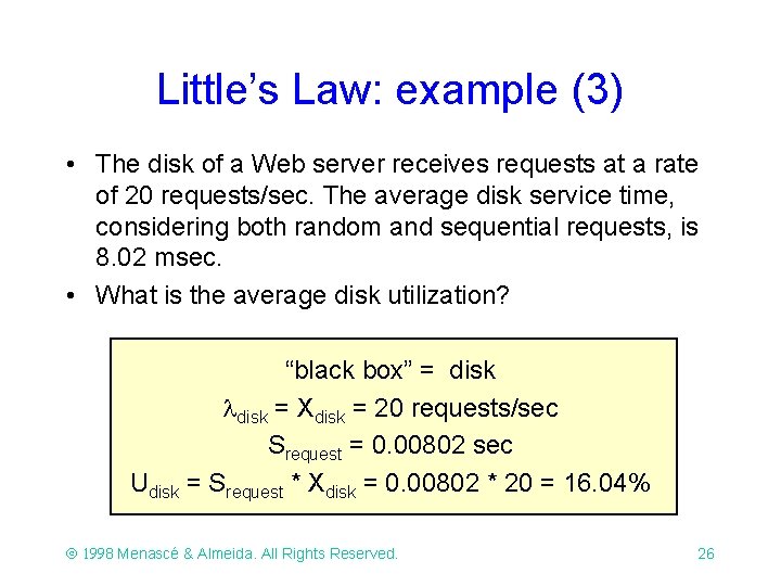 Little’s Law: example (3) • The disk of a Web server receives requests at Little’s Law: example (3) • The disk of a Web server receives requests at