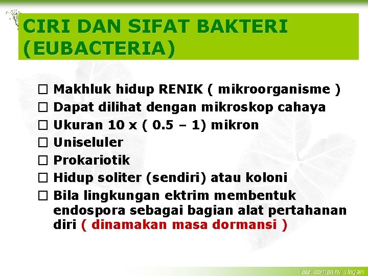 CIRI DAN SIFAT BAKTERI (EUBACTERIA) � Makhluk hidup RENIK ( mikroorganisme ) � Dapat