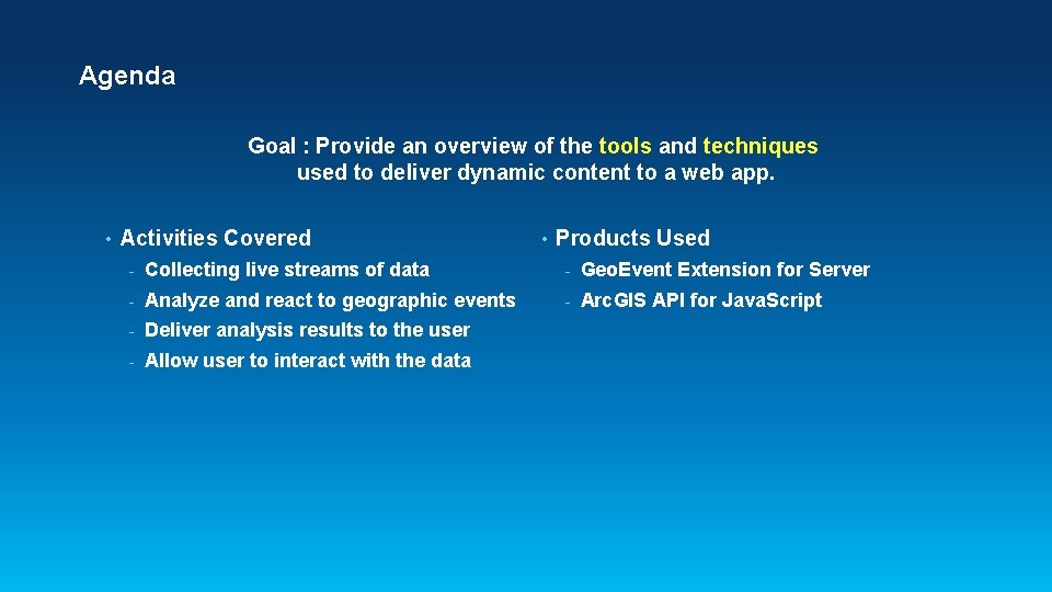 Agenda Goal : Provide an overview of the tools and techniques used to deliver Agenda Goal : Provide an overview of the tools and techniques used to deliver