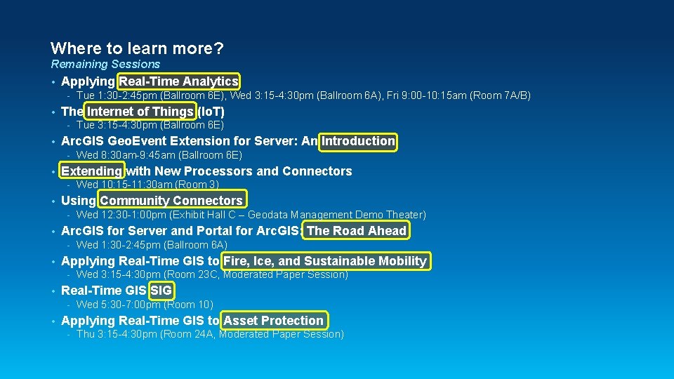 Where to learn more? Remaining Sessions • Applying Real-Time Analytics - • The Internet Where to learn more? Remaining Sessions • Applying Real-Time Analytics - • The Internet