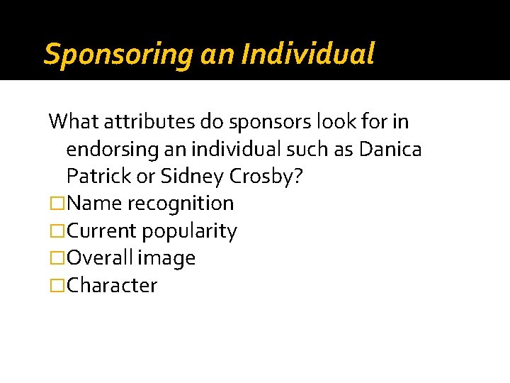 Sponsoring an Individual What attributes do sponsors look for in endorsing an individual such