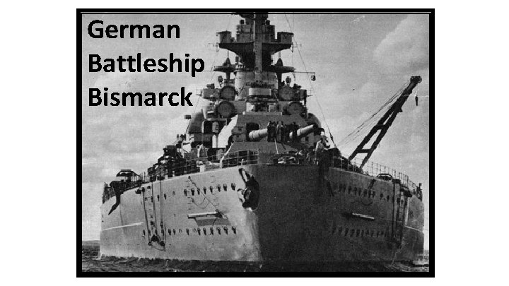 German Battleship Bismarck 