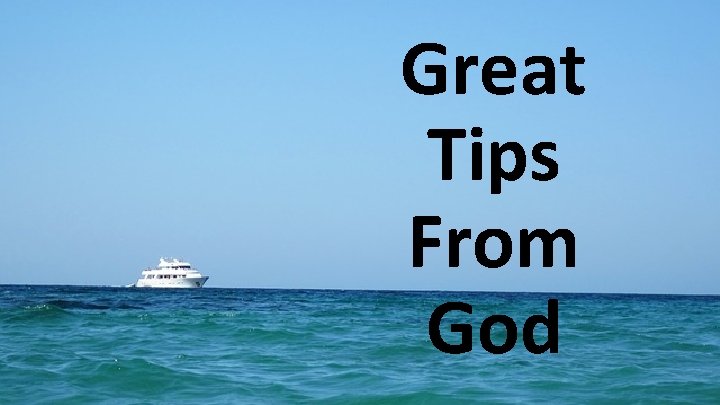 Great Tips From God 