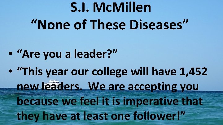 S. I. Mc. Millen “None of These Diseases” • “Are you a leader? ”