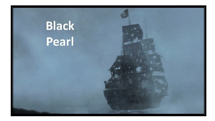 Black Pearl 