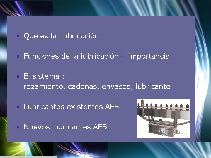  • Qué es la Lubricación • Funciones de la lubricación – importancia •