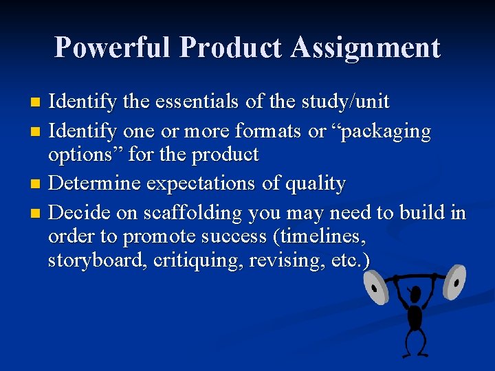 Powerful Product Assignment Identify the essentials of the study/unit n Identify one or more