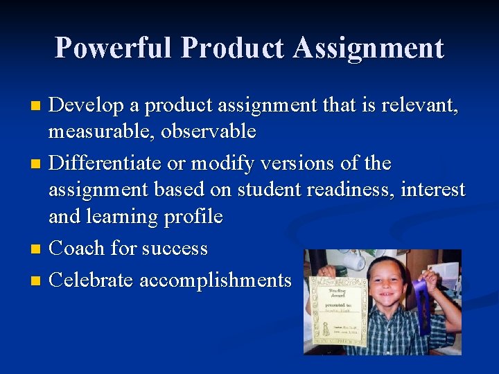 Powerful Product Assignment Develop a product assignment that is relevant, measurable, observable n Differentiate