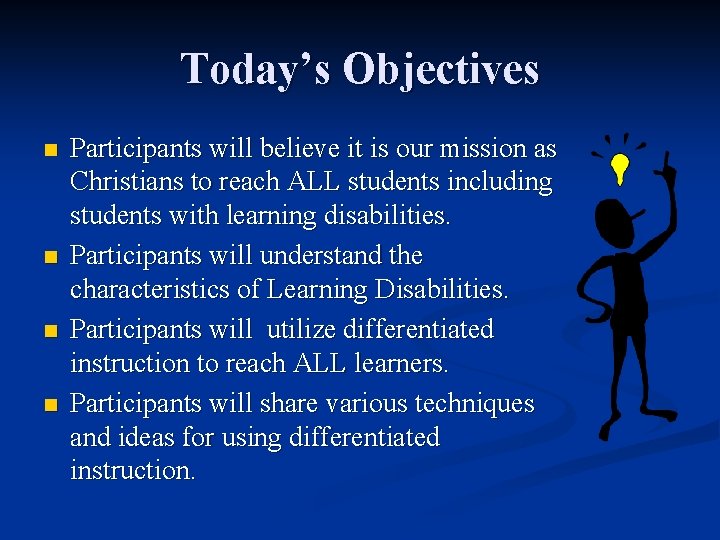 Today’s Objectives n n Participants will believe it is our mission as Christians to