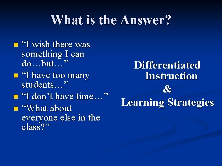 What is the Answer? “I wish there was something I can do…but…” n “I