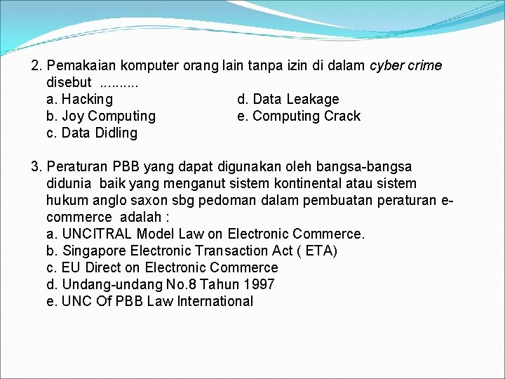 2. Pemakaian komputer orang lain tanpa izin di dalam cyber crime disebut . .