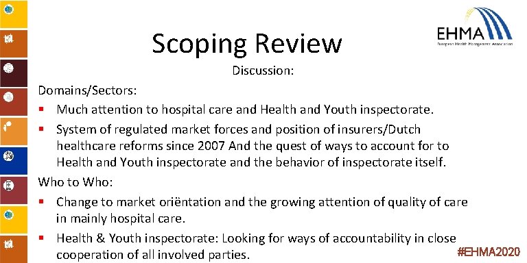 Scoping Review Discussion: Domains/Sectors: § Much attention to hospital care and Health and Youth