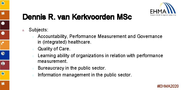 Dennis R. van Kerkvoorden MSc n Subjects: n Accountability, Performance Measurement and Governance in