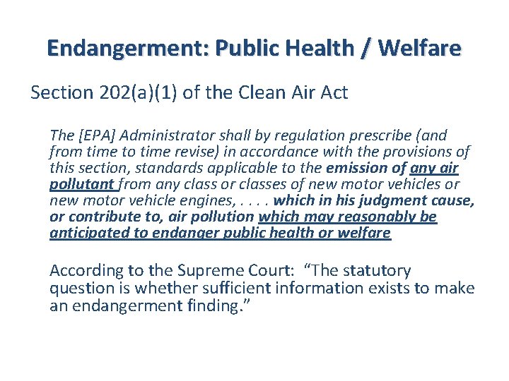 Endangerment: Public Health / Welfare Section 202(a)(1) of the Clean Air Act The [EPA]