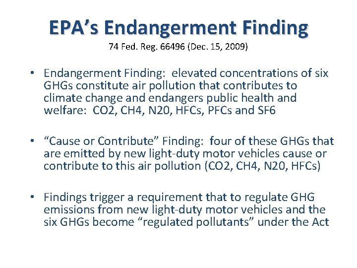 EPA’s Endangerment Finding 74 Fed. Reg. 66496 (Dec. 15, 2009) • Endangerment Finding: elevated