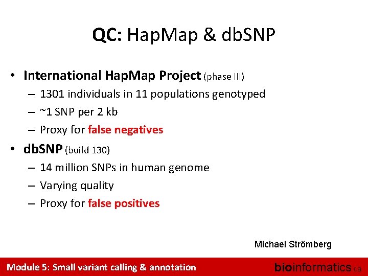 QC: Hap. Map & db. SNP • International Hap. Map Project (phase III) –