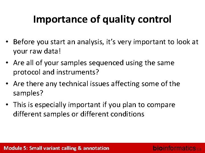 Importance of quality control • Before you start an analysis, it’s very important to