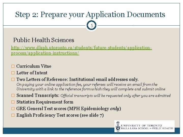 Step 2: Prepare your Application Documents 5 Public Health Sciences http: //www. dlsph. utoronto.