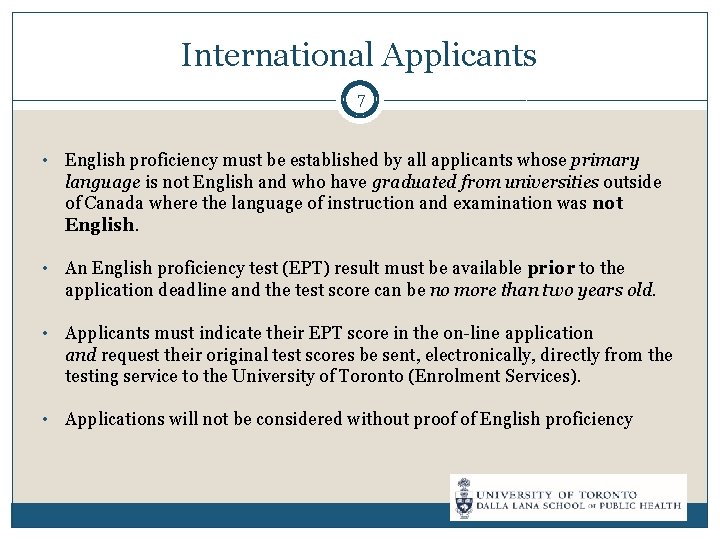 International Applicants 7 • English proficiency must be established by all applicants whose primary