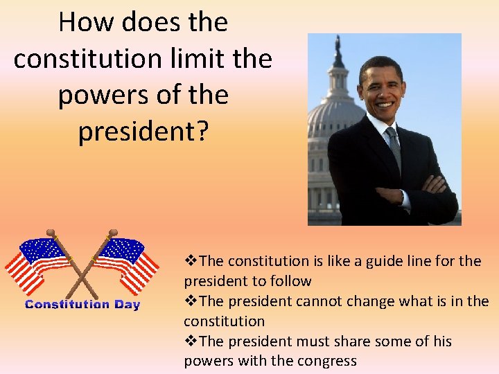 How does the constitution limit the powers of the president? v. The constitution is