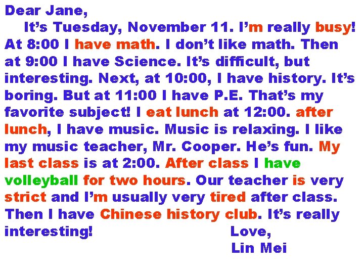 Dear Jane, It’s Tuesday, November 11. I’m really busy! At 8: 00 I have