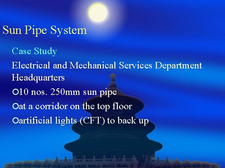 Sun Pipe System Case Study Electrical and Mechanical Services Department Headquarters ¡ 10 nos.
