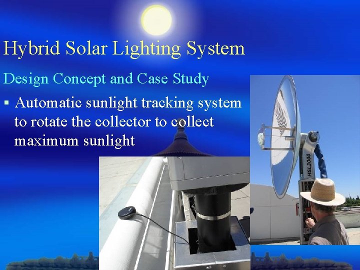 Hybrid Solar Lighting System Design Concept and Case Study § Automatic sunlight tracking system