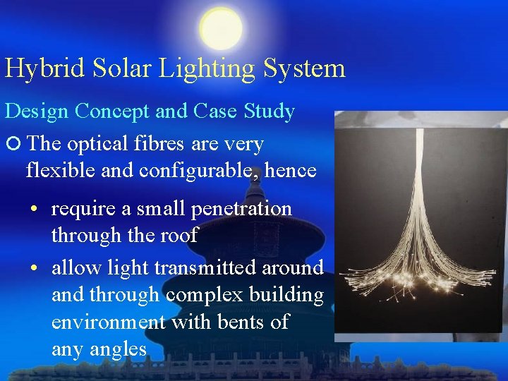 Hybrid Solar Lighting System Design Concept and Case Study ¡ The optical fibres are