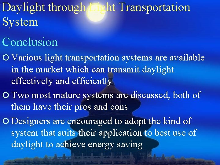 Daylight through Light Transportation System Conclusion ¡ Various light transportation systems are available in