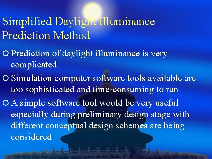 Simplified Daylight Illuminance Prediction Method ¡ Prediction of daylight illuminance is very complicated ¡