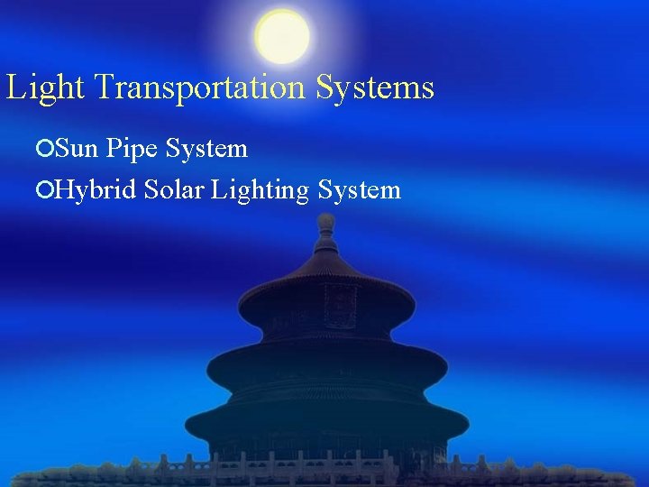 Light Transportation Systems ¡Sun Pipe System ¡Hybrid Solar Lighting System 