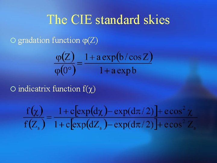 The CIE standard skies ¡ gradation function (Z) ¡ indicatrix function f( ) 