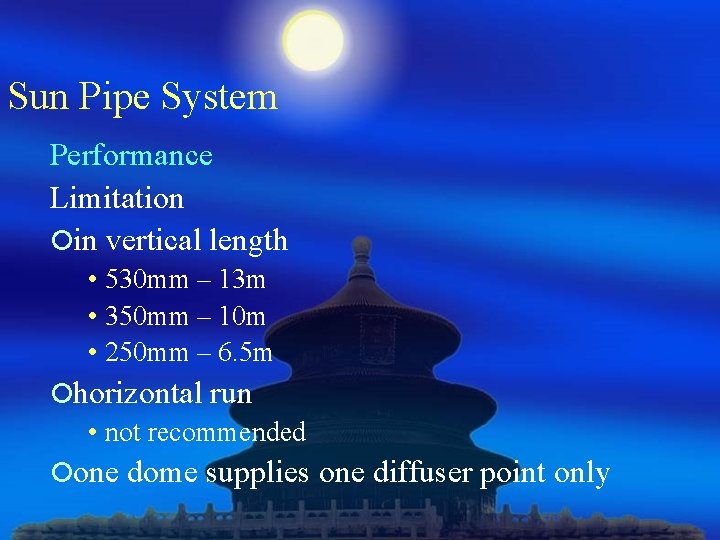 Sun Pipe System Performance Limitation ¡in vertical length • 530 mm – 13 m