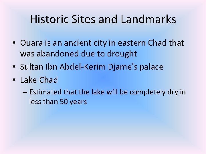 Historic Sites and Landmarks • Ouara is an ancient city in eastern Chad that