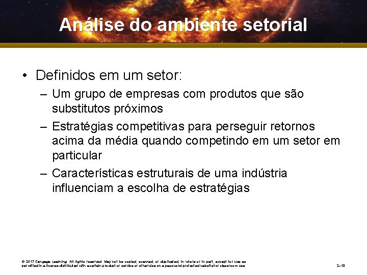 Análise do ambiente setorial • Definidos em um setor: – Um grupo de empresas