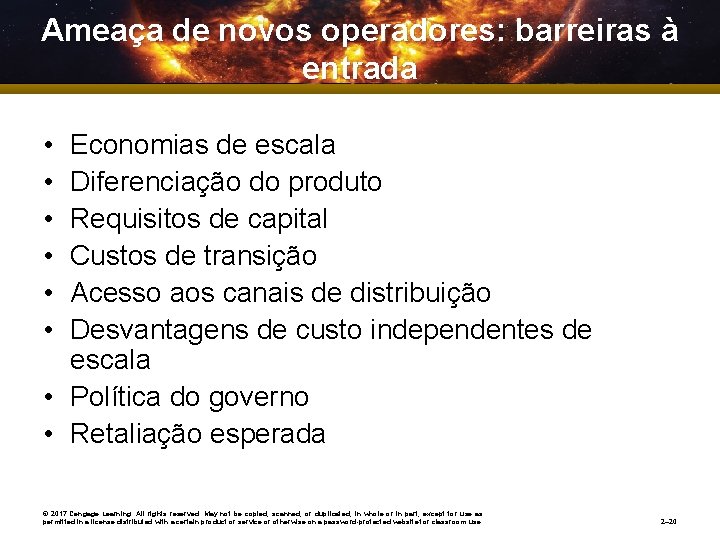 Ameaça de novos operadores: barreiras à entrada • • • Economias de escala Diferenciação