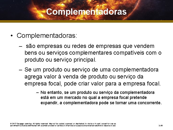 Complementadoras • Complementadoras: – são empresas ou redes de empresas que vendem bens ou