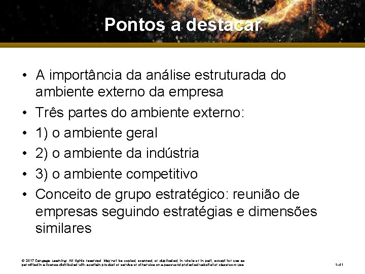 Pontos a destacar • A importância da análise estruturada do ambiente externo da empresa