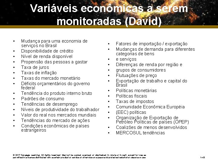 Variáveis econômicas a serem monitoradas (David) • • • • Mudança para uma economia